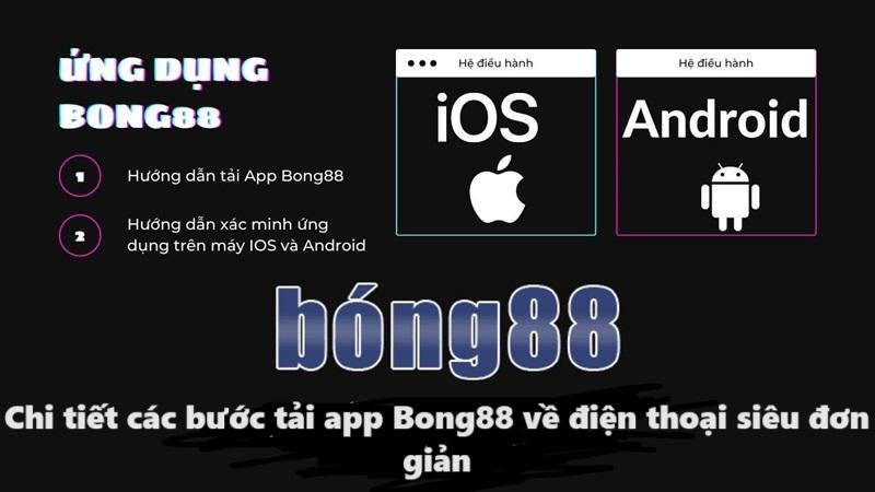 Bong88 hỗ trợ tải app trên cả hệ điều hành IOS và Android